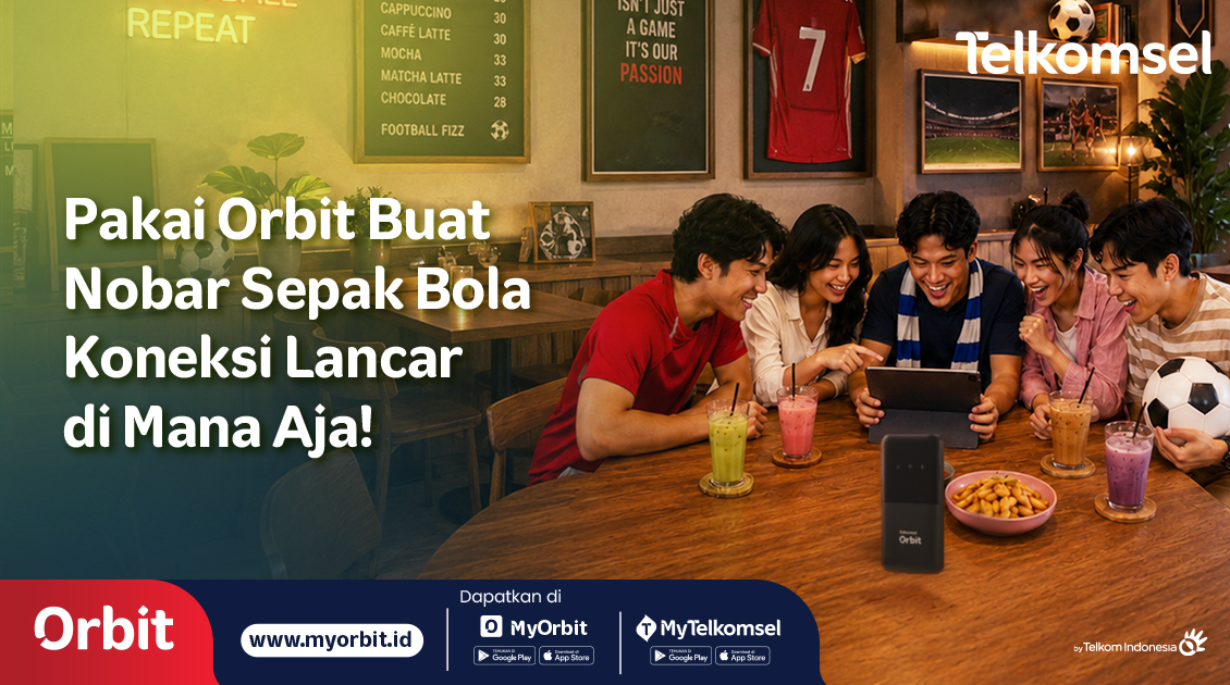 Nobar Bola? Gas dari Mana Saja dengan Orbit MiFi